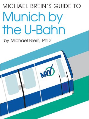 cover image of Michael Brein's Guide to Munich by the U-Bahn (Subway)